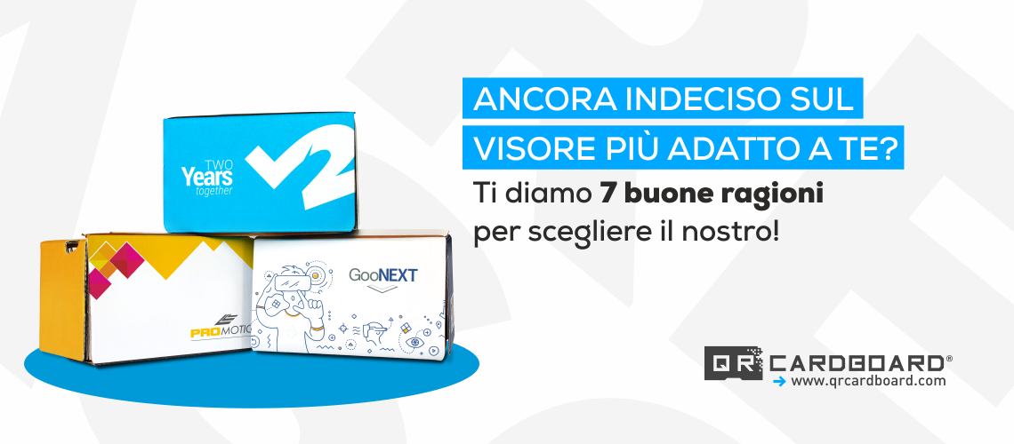 7 MOTIVI PER SCEGLIERE I NOSTRI CARDBOARD DI VR